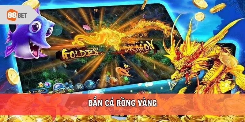 Bắn cá rồng vàng