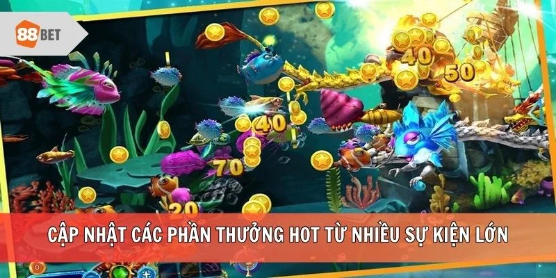 Cập nhật các phần thưởng hot từ nhiều sự kiện lớn