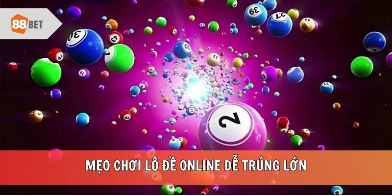 Mẹo chơi lô đề online dễ trúng lớn