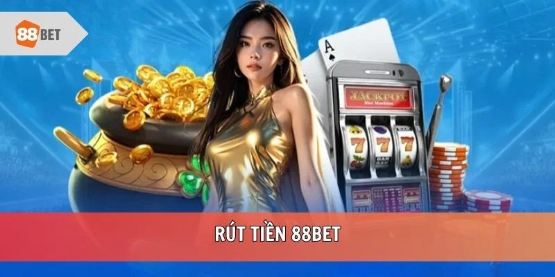 Rút tiền 88bet