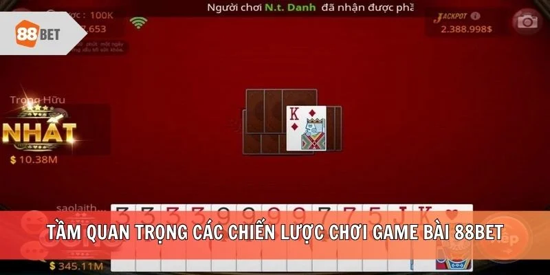Tầm quan trọng các chiến lược chơi game bài 88BET