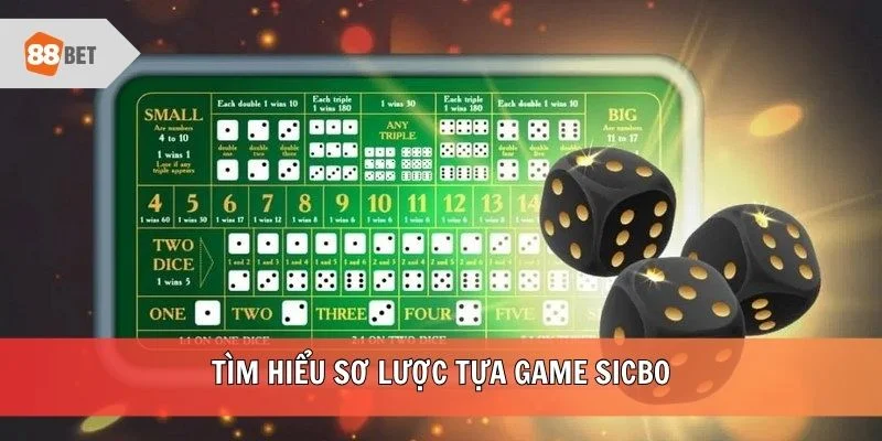 Tìm hiểu sơ lược tựa game Sicbo