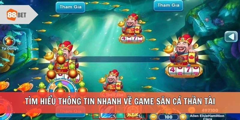 Tìm hiểu thông tin nhanh về game săn cá Thần Tài