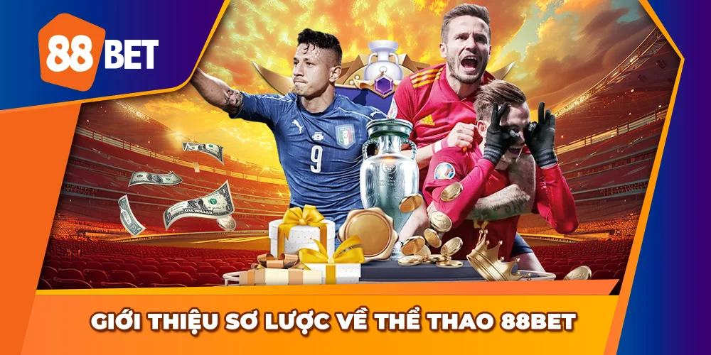 Thông tin nổi bật về sảnh cược thể thao tại 88BET