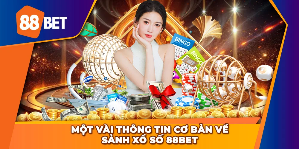 Thông tin cơ bản về sảnh xổ số mà bạn cần biết