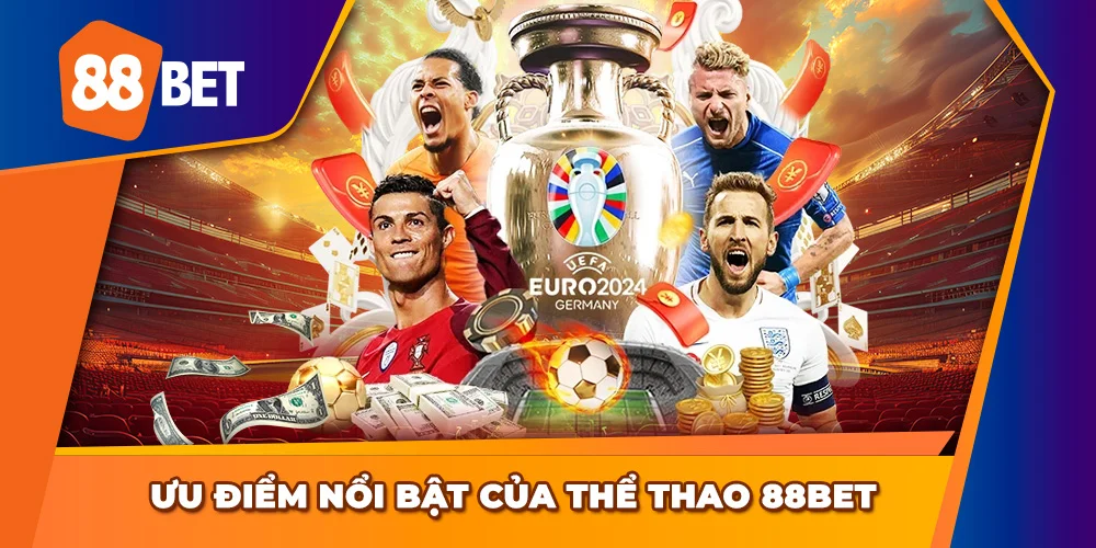 Những ưu điểm của Thể Thao 88BET